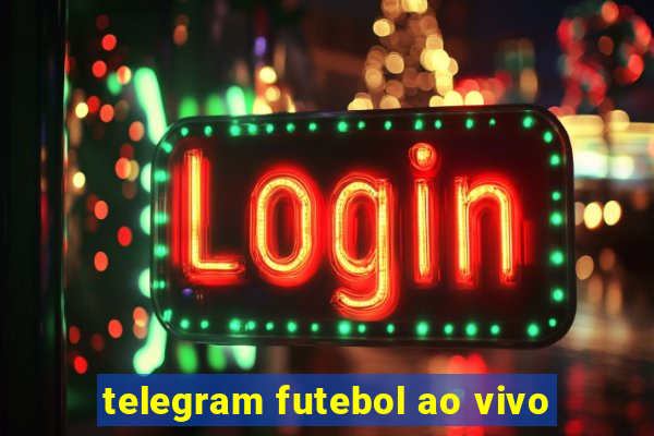 telegram futebol ao vivo